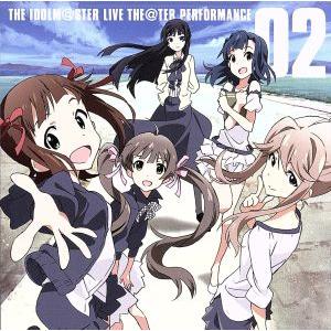 THE IDOLM@STER LIVE THE@TER PERFORMANCE 02 アイドルマスタ...