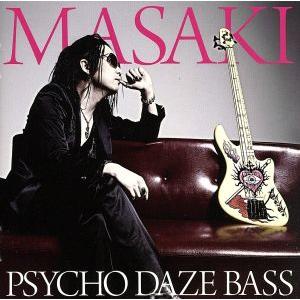 PSYCHO DAZE BASS/MASAKI(アニメタル)　