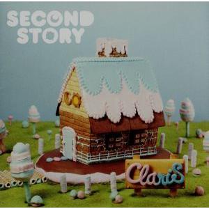 SECOND STORY(初回生産限定盤)(DVD付)/ClariS