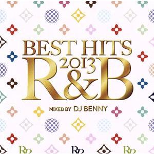 BEST HITS 2013 R&amp;B MIXED BY DJ BENNY/(オムニバス)