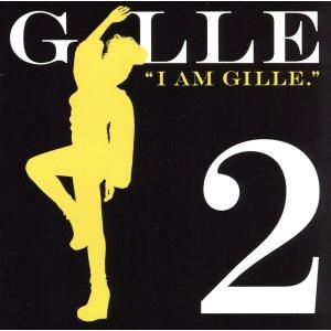 I AM GILLE.2(期間限定スペシャルプライス盤)/GILLE