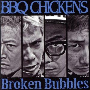 Broken Bubbles/BBQ CHICKENS