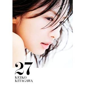 北川景子写真集 27 KEIKO KITAGAWA/北川景子,中村和孝
