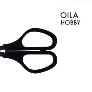 ＨＯＢＢＹ／ＯＩＬＡ