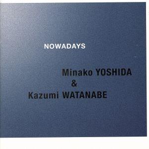 NOWADAYS(CD/SACDハイブリッド盤)/吉田美奈子/渡辺香津美,吉田美奈子,渡辺香津美