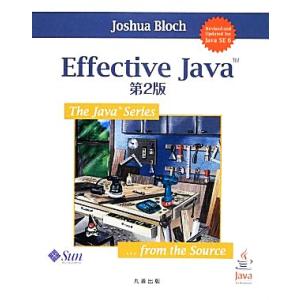 Effective Java The Java Series/ジョシュアブロック【著】,柴田芳樹【訳...