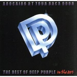 ノッキング・アット・ユア・バック・ドア〜ザ・ベスト・オブ・ディープ・パープル in 80’S/ディー...