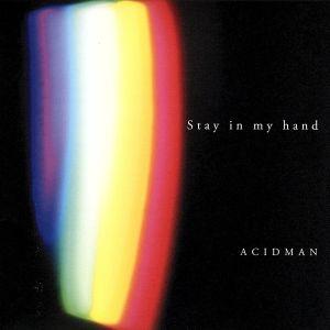 Stay in my hand(初回限定盤)(紙ジャケット仕様)/ACIDMAN
