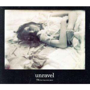 unravel(初回生産限定盤)(DVD付)/TK from 凛として時雨