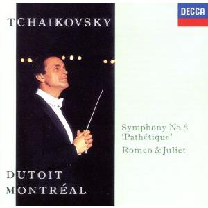 チャイコフスキー:交響曲第6番＜悲愴＞、幻想序曲＜ロメオとジュリエット＞/シャルル・デュトワ、モント...