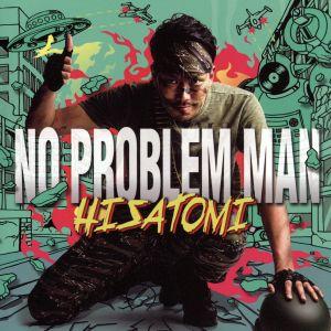 NO PROBLEM MAN/HISATOMI