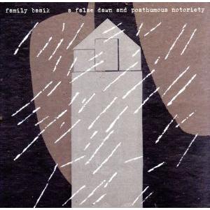 A False Dawn And Posthumous Notoriety/Family Basik
