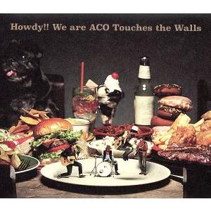 Howdy!! We are ACO Touches the Walls(初回生産限定版)/NICO...