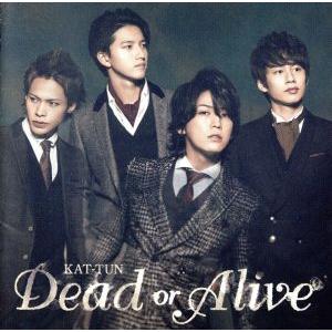 Dead or Alive KAT-TUN 初回盤 Dead or Alive／KAT-TUN｜音楽ダウンロード・音楽配信サイト mora