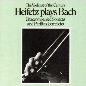 J.S.バッハ:無伴奏ヴァイオリン・ソナタ&amp;パルティータ(全曲)/ヤッシャ・ハイフェッツ