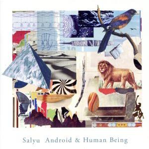 Android&amp;HumanBeing/Salyu　