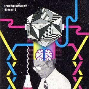 Chemical X／SPARKSOUNDSHOW