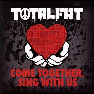 ＣＯＭＥ　ＴＯＧＥＴＨＥＲ，ＳＩＮＧ　ＷＩＴＨ　ＵＳ／ＴＯＴＡＬＦＡＴ