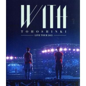 東方神起 LIVE TOUR 2015 WITH(Blu-ray Disc)/東方神起
