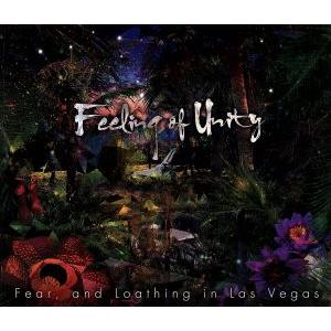 Feeling of Unity/Fear &amp; Loathing In Las Vegas