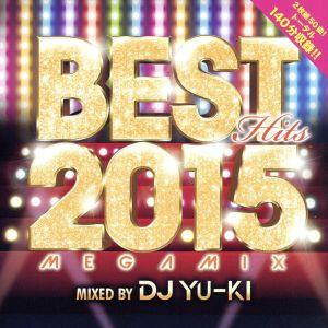 BEST HITS 2015 Megamix mixed by DJ YU-KI/DJ YU-KI(MIX)