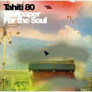 【輸入盤】Wallpaper for the Soul/タヒチ80　