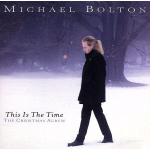 【輸入盤】This Is the Time: Christmas Album/マイケル・ボルトン