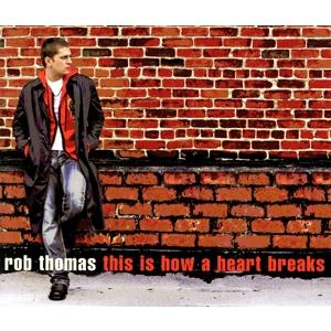【輸入盤】This Is How a Heart Breaks/ロブ・トーマス　