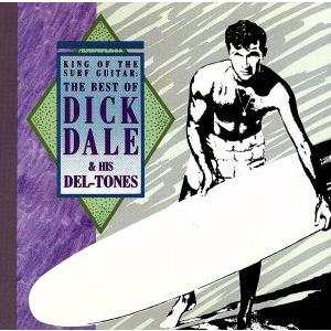 【輸入盤】King Of The Surf Guitar: The Best Of Dick Dal...