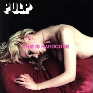 【輸入盤】This Is Hardcore + Like a Friend/パルプ　