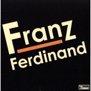【輸入盤】Franz Ferdinand/フランツ・フェルディナンド