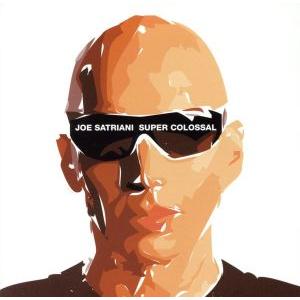 【輸入盤】Super Colossal/ジョー・サトリアーニ