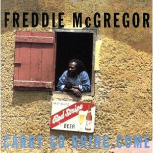 【輸入盤】Carry Go Bring Come/フレディ・マクレガー