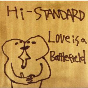 【輸入盤】Love Is a Battlefield/Hi-STANDARD