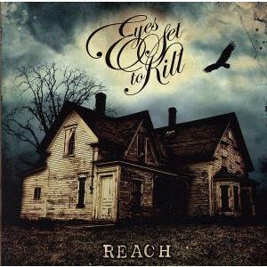 【輸入盤】Reach/アイズ・セット・トゥ・キル　