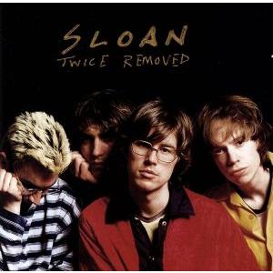 【輸入盤】Twice Removed/スローン　
