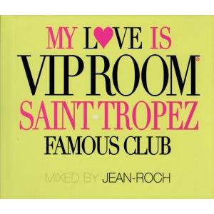 【輸入盤】My Love Is VIP Room-Saint Tropez Famous Club-Mixed/Jean-Roch