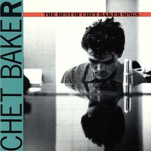 Ｂｅｓｔ　Ｏｆ：　Ｃｈｅｔ　Ｂａｋｅｒ　Ｓｉｎｇｓ／チェット・ベイカー