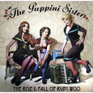 【輸入盤】Rise &amp; Fall of Ruby Woo/ThePuppiniSisters　