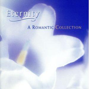 【輸入盤】Eternity: A Romantic Collection/Eternity(Series)