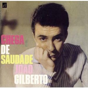 【輸入盤】Chega De Saudade/ジョアン・ジルベルト