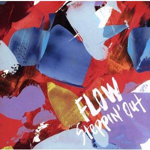 Steppin’ out(初回生産限定盤)(DVD付)/FLOW
