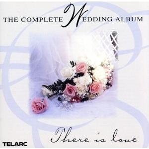 【輸入盤】Complete Wedding Album: There Is Love/(オムニバス)