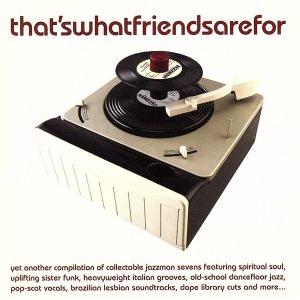 【輸入盤】 Ｔｈａｔｓ Ｗｈａｔ Ｆｒｉｅｎｄｓ Ａｒｅ Ｆｏｒ （オムニバス）の商品画像