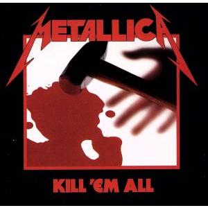 【輸入盤】Kill’Em All/メタリカ