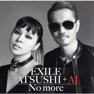 No more/EXILE ATSUSHI/AI