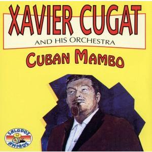 XAVIER CUGAT and Hits Orchestra CUBAN MAMBO／ザビア クガート