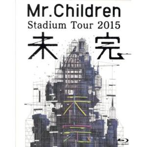 Mr.Children Stadium Tour 2015 未完(Blu-ray Disc)/Mr....