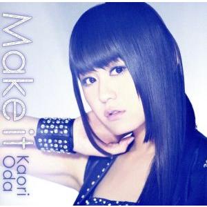 Make it(初回生産限定盤)(DVD付)/織田かおり