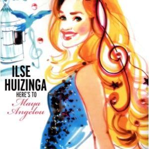 【輸入盤】Here’s To Maya Angelou/Ilse Huizinga　
